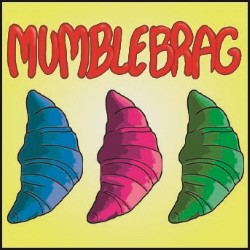 Mumblebrag. Mumblebrag.