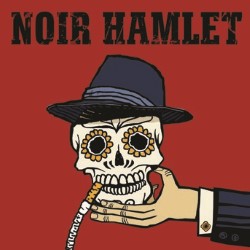 Noir Hamlet. Noir Hamlet.