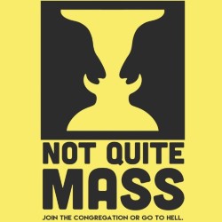 Not Quite Mass. Not Quite Mass.
