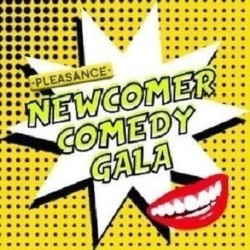 Pleasance Newcomer Comedy Gala. Pleasance Newcomer Comedy Gala.
