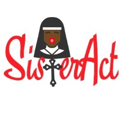 Sister Act. Sister Act.