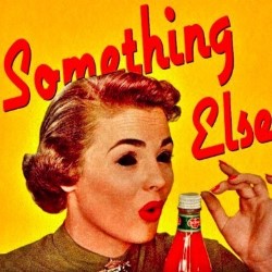 Something Else. Something Else.