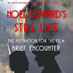 Still Life by Noël Coward. Still Life by Noël Coward.