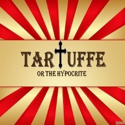 Tartuffe or The Hypocrite. Tartuffe or The Hypocrite.