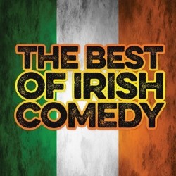 The Best of Irish Comedy. The Best of Irish Comedy.