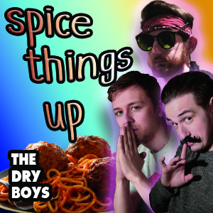 The Dry Boys Spice Things Up. The Dry Boys Spice Things Up.
