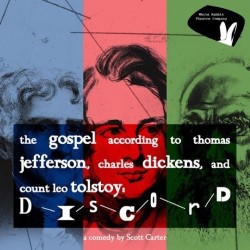 The Gospel According to Thomas Jefferson, Charles Dickens and Count Leo Tolstoy: Discord. The Gospel According to Thomas Jefferson, Charles Dickens and Count Leo Tolstoy: Discord.
