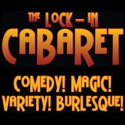 The Lock-In Cabaret. The Lock-In Cabaret.