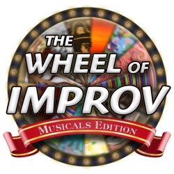 The Wheel of Improv: Musical Edition!. The Wheel of Improv: Musical Edition!.