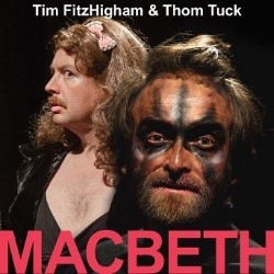 Tim FitzHigham and Thom Tuck in Macbeth. Image shows from L to R: Thom Tuck, Tim Fitzhigham. Tim FitzHigham and Thom Tuck in Macbeth. Image shows from L to R: Thom Tuck, Tim Fitzhigham.