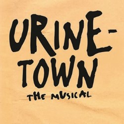 Urinetown: The Musical. Urinetown: The Musical.