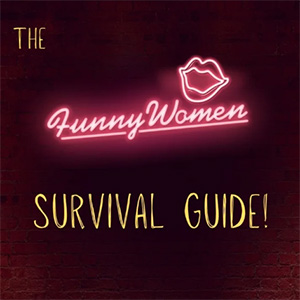 The Funny Women Survival Guide!. The Funny Women Survival Guide!.