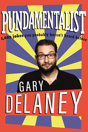 Pundamentalist. Gary Delaney. Copyright: Andy Hollingworth. Pundamentalist. Gary Delaney. Copyright: Andy Hollingworth.