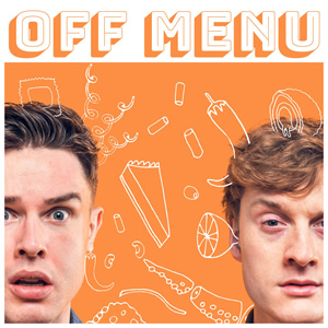 Off Menu. Image shows from L to R: Ed Gamble, James Acaster. Copyright: Paul Gilbey. Off Menu. Image shows from L to R: Ed Gamble, James Acaster. Copyright: Paul Gilbey.