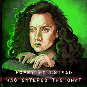 Poppy Hillstead has Entered the Chat. Poppy Hillstead. Poppy Hillstead has Entered the Chat. Poppy Hillstead.