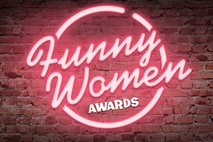 Funny Women Awards. Funny Women Awards.