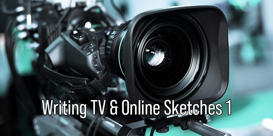 Writing TV & Online Sketches 1. Copyright: BCG. Writing TV & Online Sketches 1. Copyright: BCG.