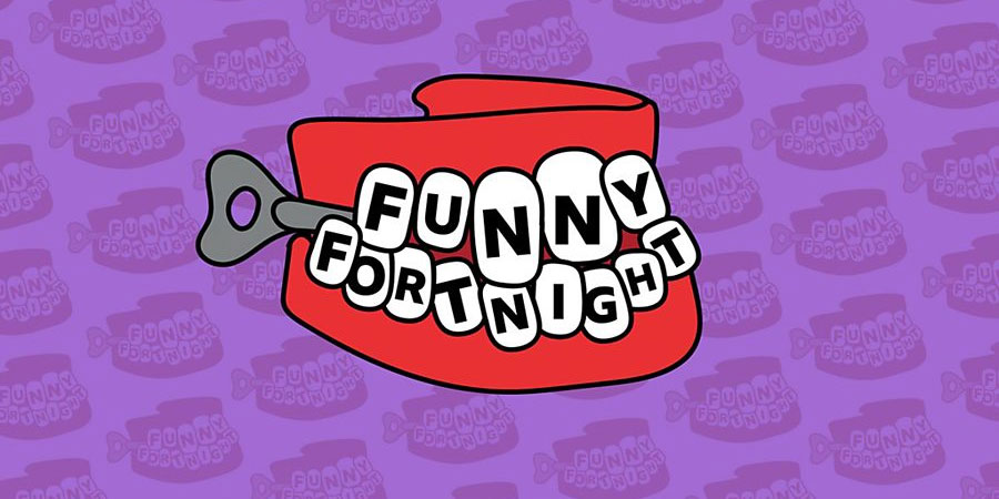 Funny Fortnight. Funny Fortnight.