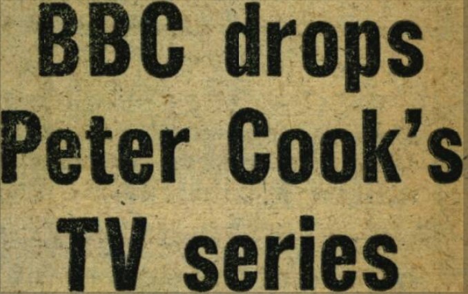 Newspaper headline on the cancellation of Peter Cook chat show Where Do I Sit?. Newspaper headline on the cancellation of Peter Cook chat show Where Do I Sit?.