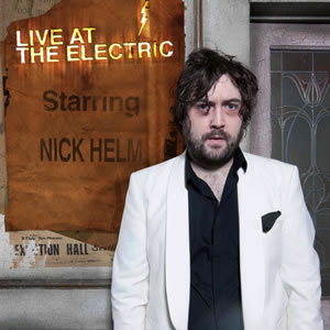 Live At The Electric. Nick Helm. Copyright: Avalon Television. Live At The Electric. Nick Helm. Copyright: Avalon Television.